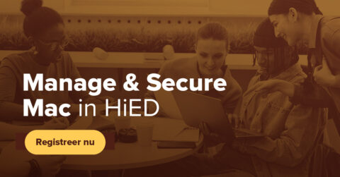 Manage & Secure Mac in HiED | Bijeenkomst Apple & Jamf voor hoger onderwijs